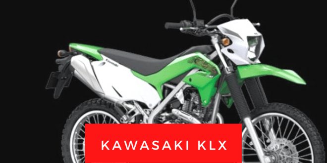 Spesifikasi Kawasaki KLX Terbaru Serta Harga Dan Review