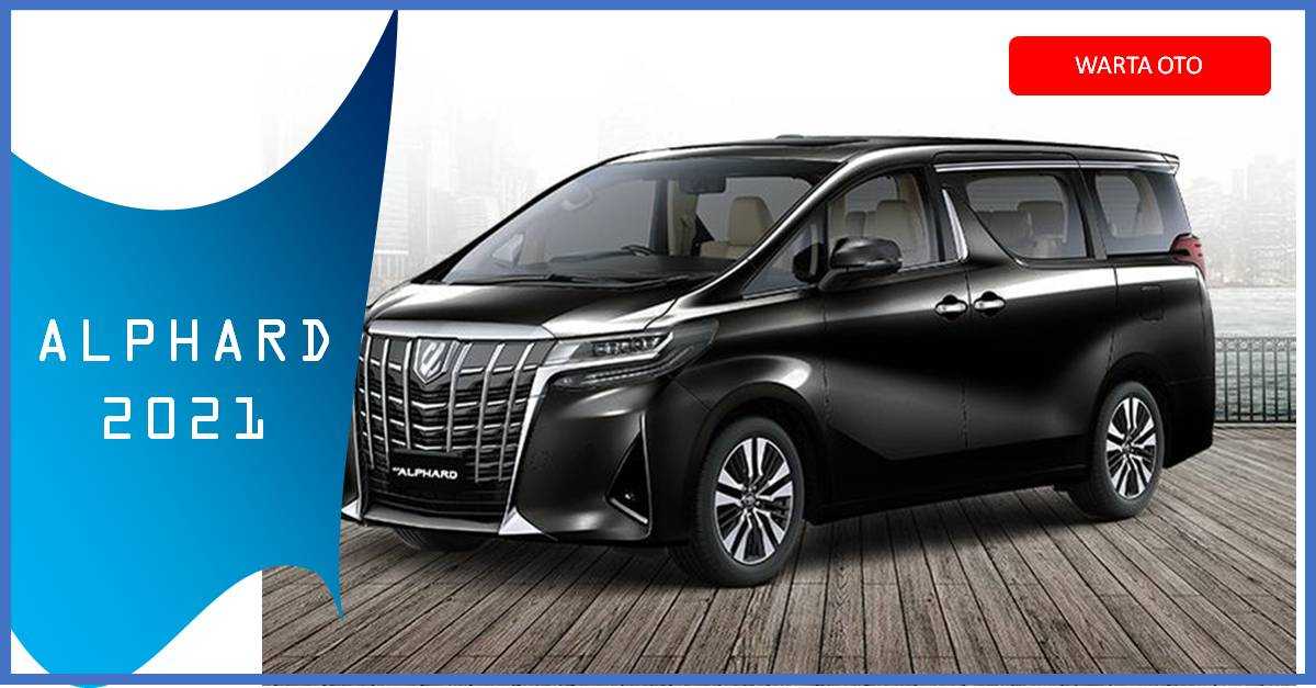 Harga mobil alphard 2021