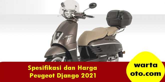 Spesifikasi dan Harga Peugeot Django