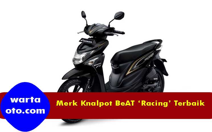 Merk Knalpot BeAT ‘Racing’ Terbaik | Warta OTO