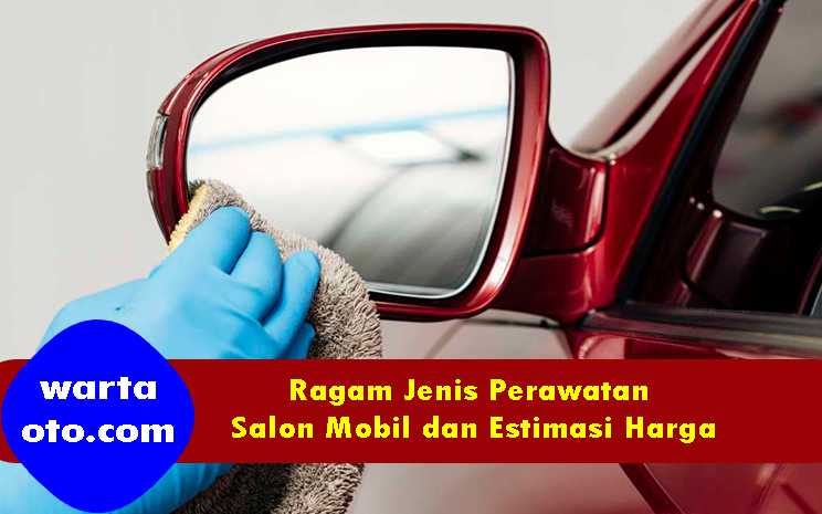 Estimasi Harga Paket Salon Mobil