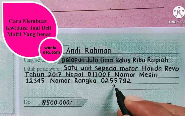Cara Membuat Kwitansi Jual Beli Mobil yang Benar | Warta OTO