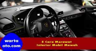 Cara Mudah Merawat Interior Mobil Mewah