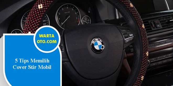 Tips Memilih Cover Stir Mobil