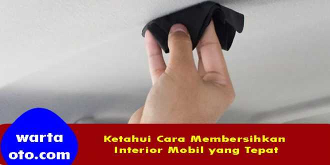 Cara membersihkan interior mobil