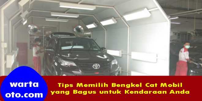 Tips Memilih Bengkel Cat Mobil yang Bagus