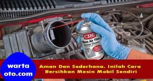 Cara bersihkan mesin mobil