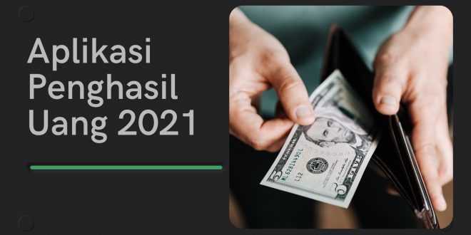 Aplikasi Penghasil Uang 2021