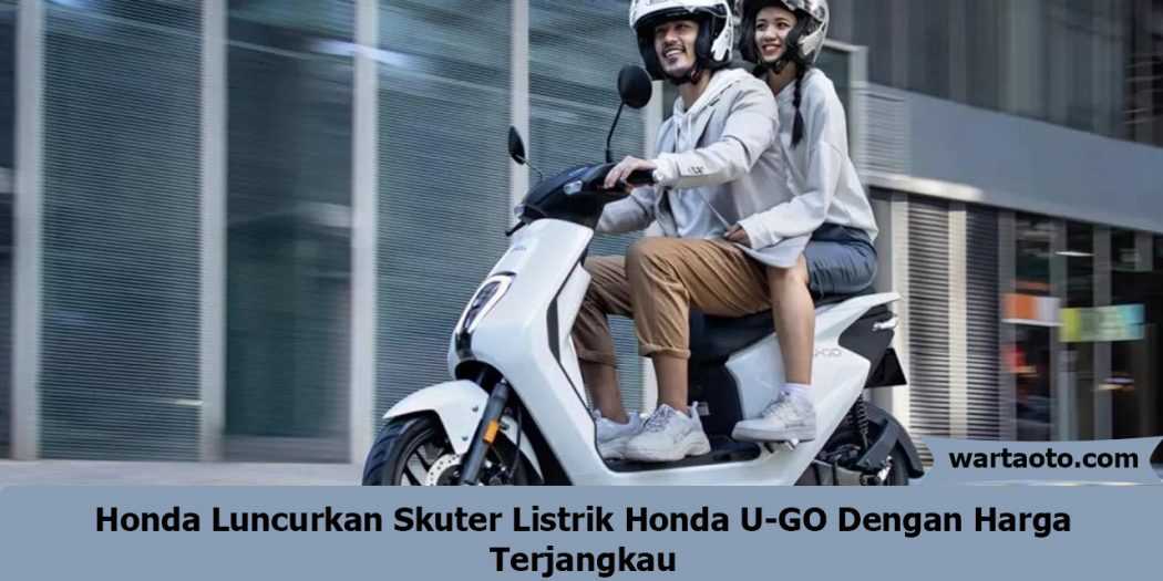 Honda Luncurkan Skuter Listrik Honda U-GO | Warta OTO