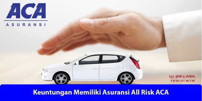 Asuransi All Risk ACA