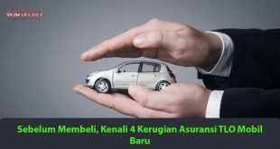 4 Kerugian Asuransi TLO Mobil Baru