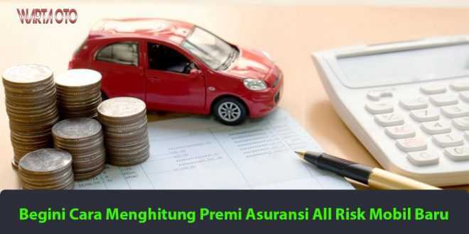 Premi Asuransi All risk Mobil Baru