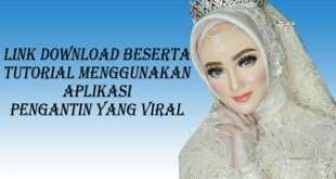 Link Download Beserta Tutorial Menggunakan Aplikasi Pengantin Viral