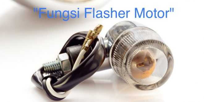 Fungsi Flasher Motor