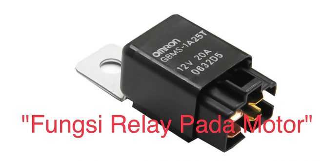 Fungsi Relay Pada Motor