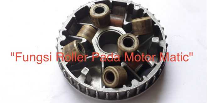 Fungsi Roller Pada Motor Matic