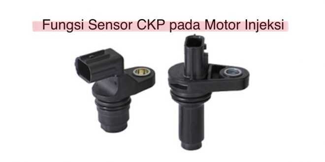 Fungsi Sensor CKP pada Motor Injeksi