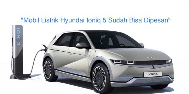 Mobil Listrik Hyundai Ioniq 5