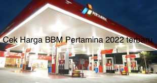 Cek Harga BBM Pertamina 2022 terbaru