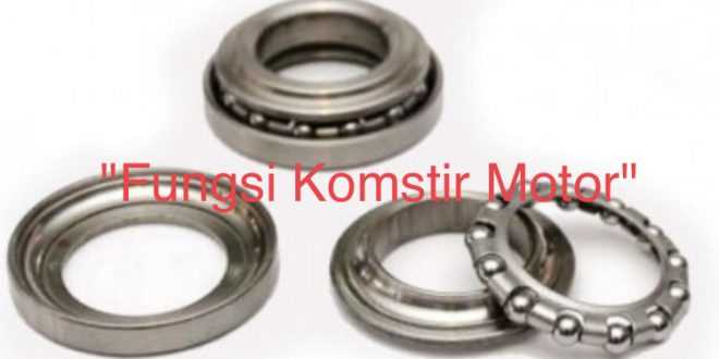 Fungsi Komstir Motor