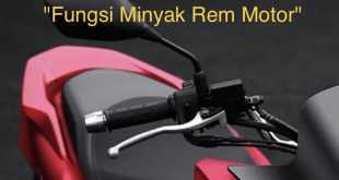 Fungsi Minyak Rem Motor