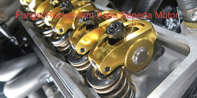 Fungsi Rocker Arm