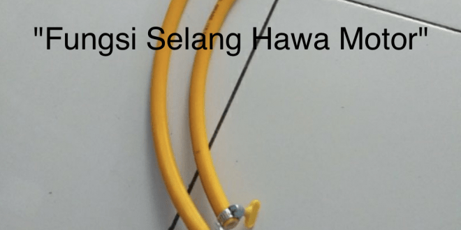 Fungsi Selang Hawa Motor