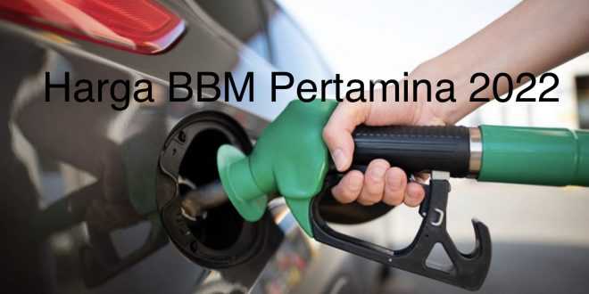 Harga BBM Pertamina 2022