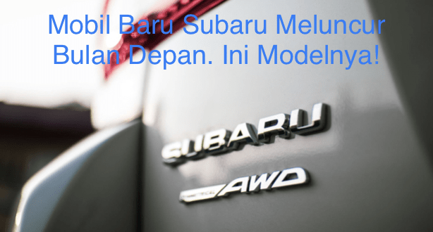Mobil Baru Subaru