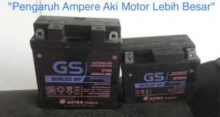 Pengaruh Ampere Aki Motor Lebih Besar