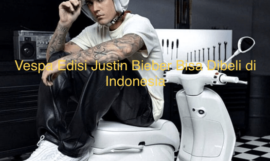 Vespa Edisi Justin Bieber