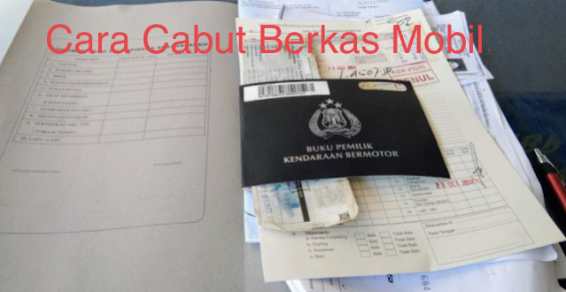 Cara Cabut Berkas Mobil