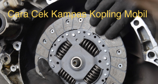 Cara Cek Kampas Kopling Mobil