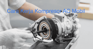 Cara Kerja Kompresor AC Mobil