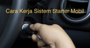 Cara Kerja Sistem Starter Mobil