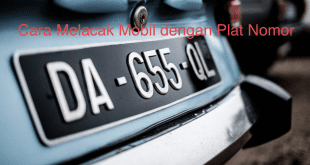 Cara Melacak Mobil dengan Plat Nomor