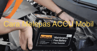 Cara Melepas ACCU Mobil