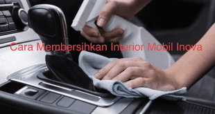Cara Membersihkan Interior Mobil Inova