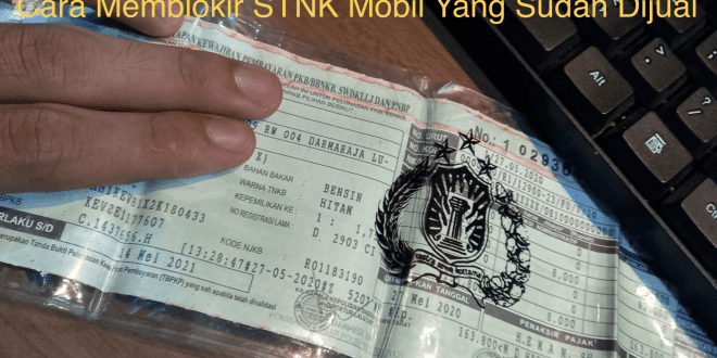 Cara Memblokir STNK Mobil Yang Sudah Dijual