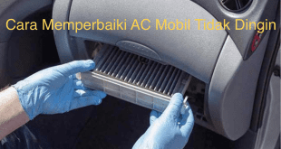 Cara Memperbaiki AC Mobil Tidak Dingin