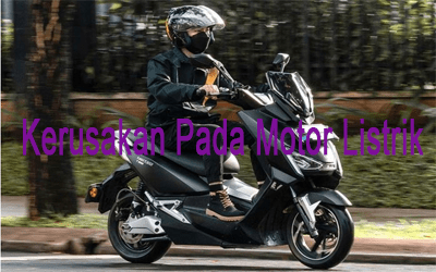 Kerusakan Pada Motor Listrik