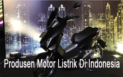 Produsen Motor Listrik Di Indonesia