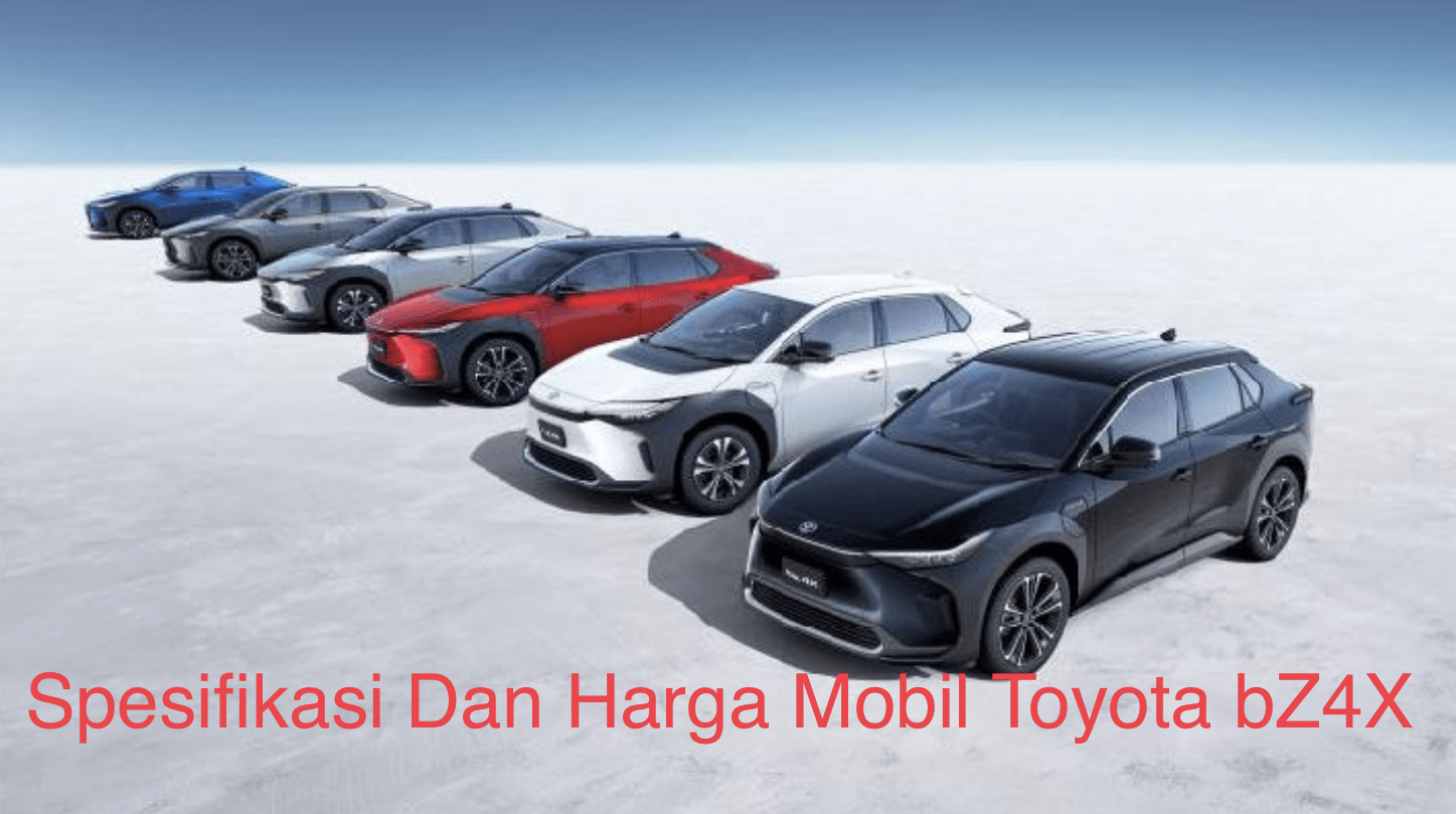 Spesifikasi Dan Harga Mobil Toyota bZ4X | Warta OTO