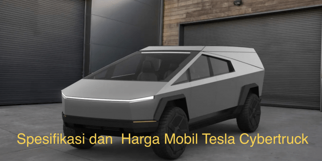 Spesifikasi dan Harga Mobil Tesla Cybertruck