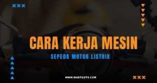 Cara Kerja Mesin Sepeda Motor Listrik