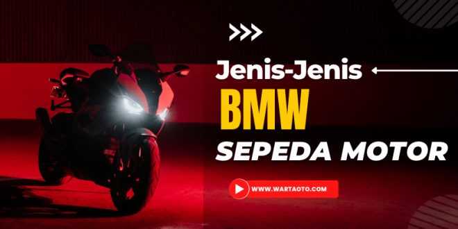 Jenis-Jenis BMW Sepeda Motor