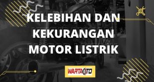 Kelebihan dan Kekurangan Motor Listrik