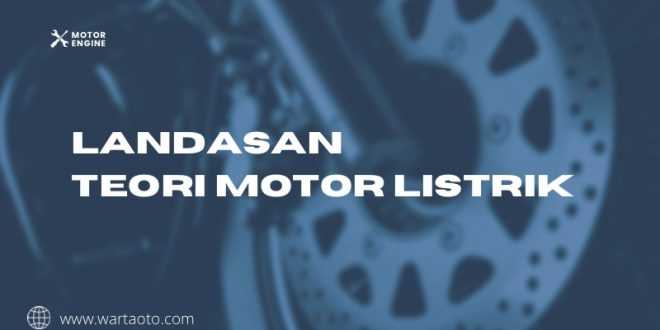 Landasan Teori Motor Listrik