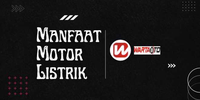 Manfaat Motor Listrik