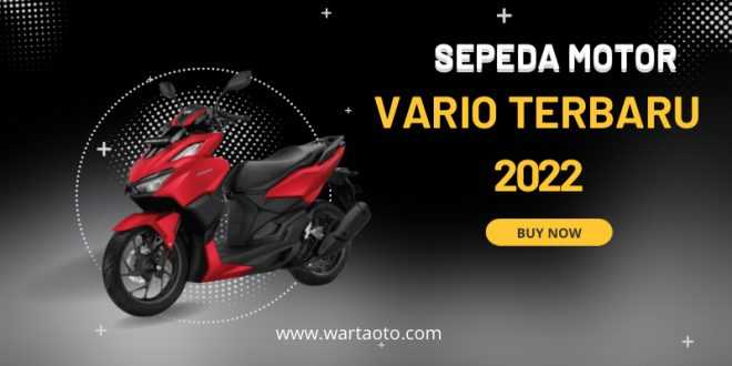 Sepeda Motor Vario Terbaru 2022